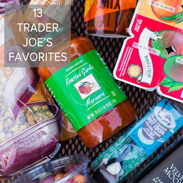13 TRADER JOE’S FAVORITES